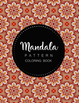 Paperback Mandala Pattern Coloring Book: Mandala Pattern Coloring Book for Adults 50 Mandala Pattern Coloring Pages Book