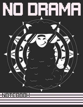 No Drama Llama Notebook : Lined Journal Notebook For Adults Kids Women Journal Use it As Daily Diary or School Notebook Journal For Adults To Write in ... Lined Notebook For Adults): No Drama Llama