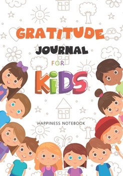 Paperback Daily Gratitude Journal for Kids: Cute Kids Character - Teach Your Children Positive Thinking - Kids Learning Book - Journaling Prompt Book - Happines Book