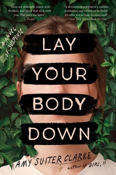 Paperback Lay Your Body Down: A Novel of Suspense Book