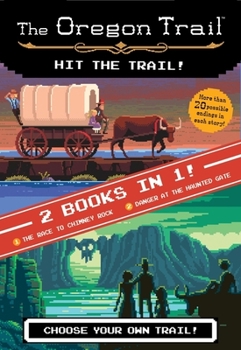 The Hit the Trail! (Two Books in One): The Race to Chimney Rock and Danger at the Haunted Gate - Book  of the Oregon Trail