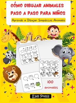 Hardcover C?mo Dibujar Animales Paso a Paso Para Ni?os: Aprende a Dibujar Simp?ticos Animales [Spanish] Book