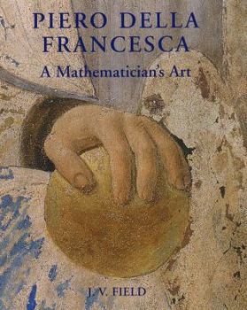 Hardcover Piero Della Francesca: A Mathematician's Art Book