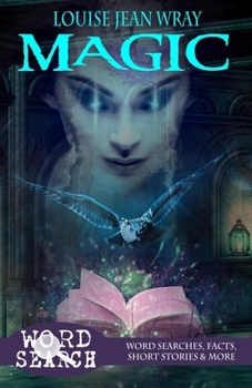 Magic: Word Searches, Facts, Short Stories & More