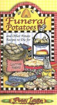 Spiral-bound Funeral Potatoes: And Other Potato Recipes to Die for Book