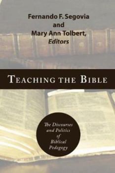 Teaching the Bible: The Discourses and Politics of Biblical Pedagogy