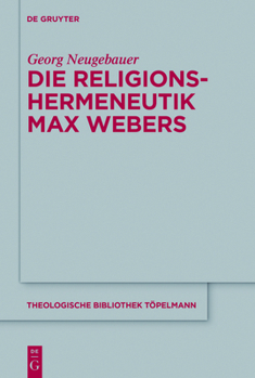 Die Religionshermeneutik Max Webers