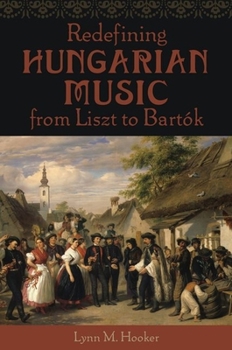 Hardcover Redefining Hungarian Music from Liszt to Bartók Book