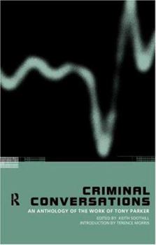 Paperback Criminal Conversations: An Anthology of the Work of Tony Parker Book
