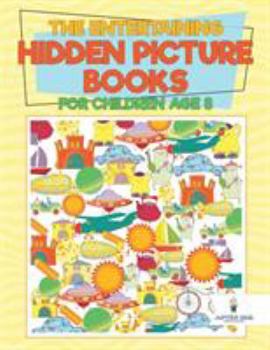 Paperback The Entertaining Hidden Picture Books for Children Age 8 Book