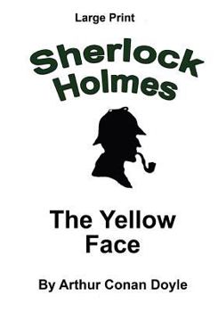 Paperback The Yellow Face: Sherlock Holmes in Large Print [Large Print] Book