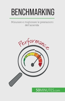 Paperback Benchmarking: Misurare e migliorare le prestazioni dell'azienda [Italian] Book