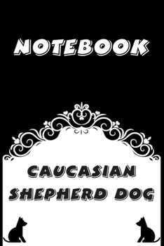 Paperback Caucasian Shepherd Dog Notebook: Black and White notebook, Decorative Journal for Caucasian Shepherd Dog Lover: Notebook /Journal Gift, Black and Whit Book