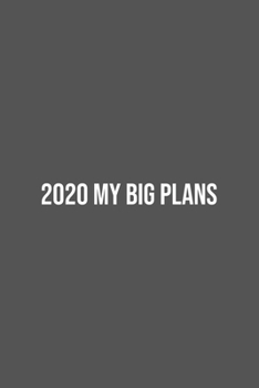 2020 My Big Plans: Lined Notebook / Journal Gift, 100 Pages, 6x9, Soft Cover, Matte Finish