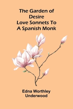 The garden of desire: Love sonnets to a Spanish monk