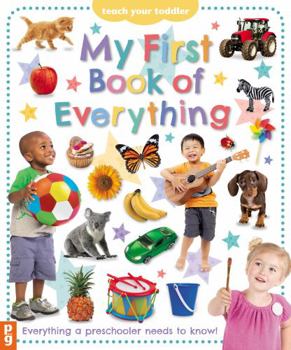 Board book My First Book of Everything: Everything Your Preschooler Needs to Know (Teach Your Toddler) Book