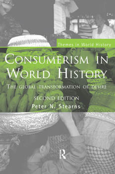 Paperback Consumerism in World History: The Global Transformation of Desire Book