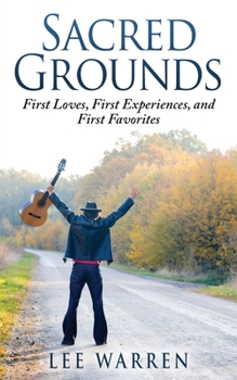 Paperback Sacred Grounds: First Loves, First Experiences, and First Favorites Book