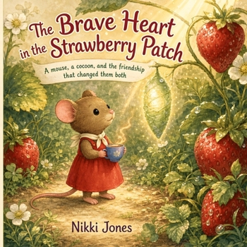 Paperback The Brave Heart in the Strawberry Patch Book