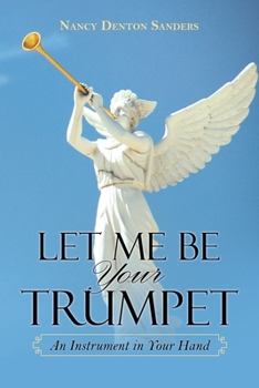 Let Me Be Your Trumpet: An Instrument in Your Hand