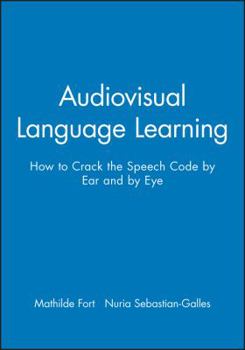 Paperback Audiovisual Language Learning: How to Crack the Speech Code by Ear and by Eye Book