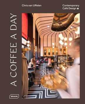 Hardcover A Coffee a Day: Contemporary Café Design Book