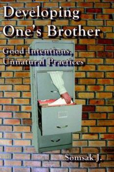 Paperback Developing One's Brother: Good Intentions, Unnatural Practices Book