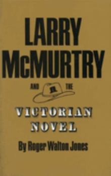 Hardcover Larry McMurtry and the Victorian Novel: Volume 5 Book