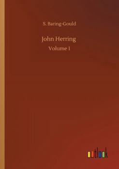 John Herring V1: A West Of England Romance