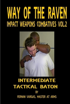 Paperback Way of the Raven Impact Weapons Combatives Volume Two: Intermediate Tactical Baton Book
