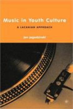 Hardcover Music in Youth Culture: A Lacanian Approach Book