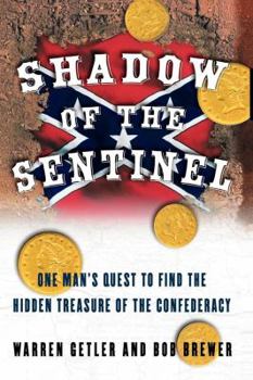 Paperback Shadow of the Sentinel: One Man's Quest to Find the Hidden Treasure of the Confederacy Book