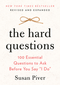 Paperback The Hard Questions: 100 Essential Questions to Ask Before You Say I Do Book