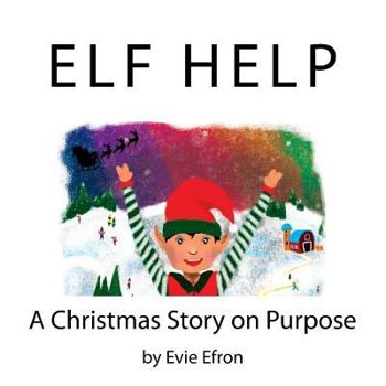 Paperback Elf Help: A Christmas Story on Purpose Book