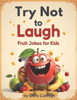 Paperback Try Not To Laugh: Fruit Jokes For Kids Book