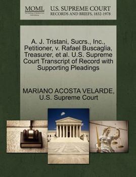 A. J. Tristani, Sucrs., Inc., Petitioner, v. Rafael Buscaglia, Treasurer, et al. U.S. Supreme Court Transcript of Record with Supporting Pleadings