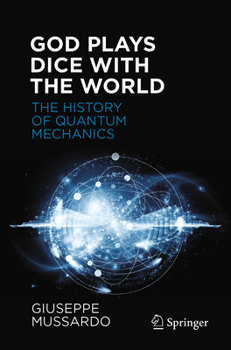 Paperback God Plays Dice with the World - The History of Quantum Mechanics Book