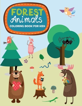Forest Animals - Coloring Book for Kids: 60 fun Coloring Pages to discover Forest Animals!