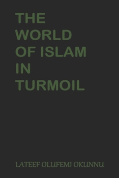 Paperback The World of Islam In Turmoil Book