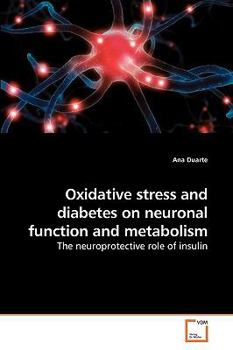 Paperback Oxidative stress and diabetes on neuronal function and metabolism Book