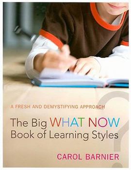 Paperback The Big What Now Book of Learning Styles: A Fresh and Demystifying Approach Book