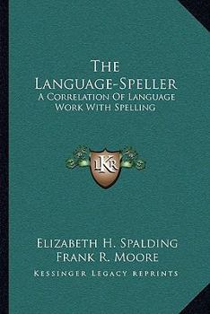Paperback The Language-Speller: A Correlation Of Language Work With Spelling Book
