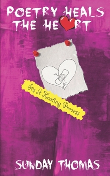 Paperback Poetry Heals The Heart: It's A Healing Process Book