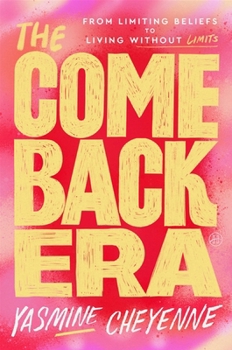 The Comeback Era: From Limiting Beliefs to Living Without Limits