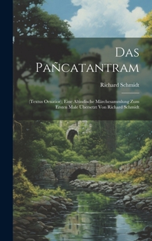 Hardcover Das Pañcatantram: (Textus Ornatior); Eine Altindische Märchesammlung Zum Ersten Male Übersetzt Von Richard Schmidt [German] Book