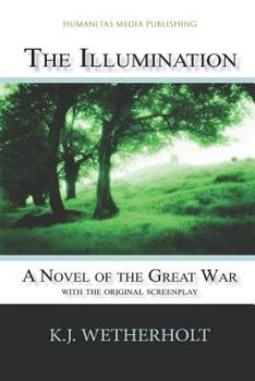Paperback The Illumination: A Novel of the Great War (Humanitas Media Edition) Book
