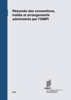 Paperback Résumés des Conventions, Traités et Arrangements Administrés par l'OMPI [French] Book