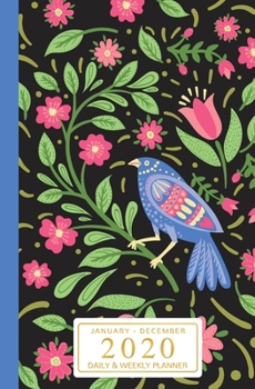 January - December 2020 Daily & Weekly Planner: Mini Calendar; Folk Art Birds And Flowers