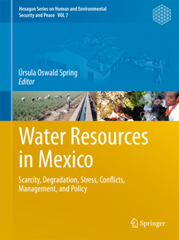 Paperback Water Resources in Mexico: Scarcity, Degradation, Stress, Conflicts, Management, and Policy Book