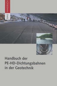 Paperback Handbuch Der Pe-Hd-Dichtungsbahnen in Der Geotechnik [German] Book